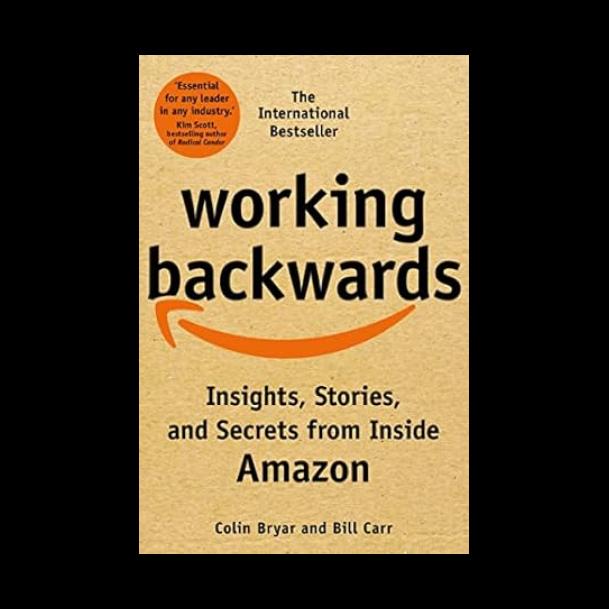 Working Backwards - The Best Book I've Read All Year