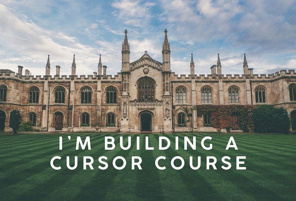 I’m building a course on Cursor — help me make it right for you!